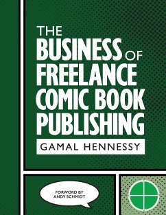 The Business of Freelance Comic Book Publishing - Hennessy, Gamal
