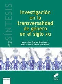 Investigación en la transversalidad de género en el siglo XXI - Osuna Rodríguez, Mercedes; Amor Almedina, María Isabel