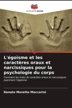 L'égoïsme et les caractères oraux et narcissiques pour la psychologie du corps - Maccarini, Renato Moretto