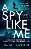 A Spy Like Me (eBook, ePUB) A Spy Like Me (eBook, ePUB)