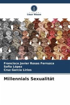 Millennials Sexualität - Rosas Ferruzca, Francisco Javier;López, Sofía;García Lirios, Cruz