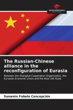 The Russian-Chinese alliance in the reconfiguration of Eurasia - Fabelo Concepción, Sunamis