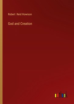 God and Creation - Howison, Robert Reid