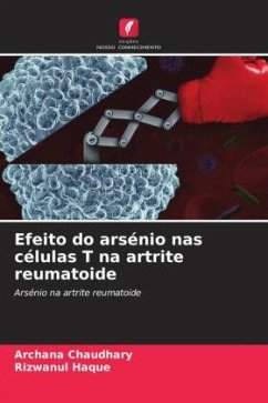 Efeito do arsénio nas células T na artrite reumatoide - Chaudhary, Archana;Haque, Rizwanul