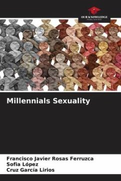 Millennials Sexuality - Rosas Ferruzca, Francisco Javier;López, Sofía;García Lirios, Cruz