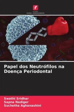 Papel dos Neutrófilos na Doença Periodontal - Sridhar, Swathi;Nadiger, Sapna;Aghanashini, Suchetha