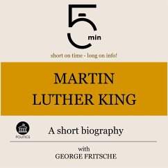 Martin Luther King: A short biography (MP3-Download) - 5 Minutes; 5 Minute Biographies; Fritsche, George