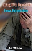 Living With Dementia, Causes, Help and Advice (eBook, ePUB)