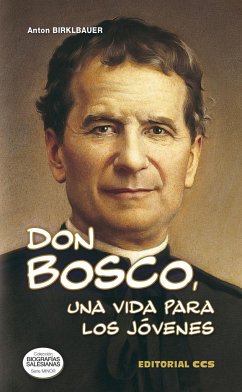 Don Bosco, una vida para los jóvenes - Birklbauer, Anton