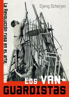Cover Los vanguardistas: La Revolución rusa en el arte, 1917-1935