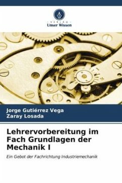 Lehrervorbereitung im Fach Grundlagen der Mechanik I - Gutiérrez Vega, Jorge;Losada, Zaray