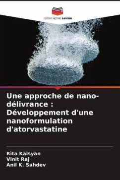 Une approche de nano-délivrance : Développement d'une nanoformulation d'atorvastatine - Kalsyan, Rita;Raj, Vinit;Sahdev, Anil K.