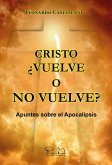 Cristo ¿vuelve o no vuelve?