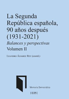 La Segunda República española, 90 años después : 1931-2021 : balances y perspectivas II