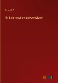 Abriß der empirischen Psychologie - Heß, Georg