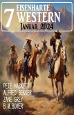 7 Eisenharte Western Januar 2024 (eBook, ePUB)