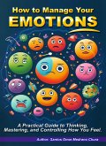 How to Manage Your Emotions. (eBook, ePUB)