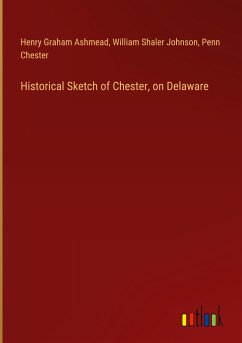 Historical Sketch of Chester, on Delaware