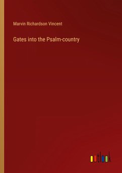 Gates into the Psalm-country - Vincent, Marvin Richardson
