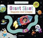 Osset Siset. Segueix-me! L'espai Osset Siset. Segueix-me! L'espai