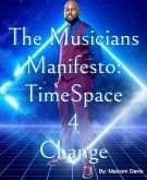 The Musicians Manifesto: Time Space 4 Change (eBook, ePUB)