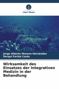 Wirksamkeit des Einsatzes der Integrativen Medizin in der Behandlung - Moreno Hernández, Jorge Alberto;Fariña Costa, Dorqui