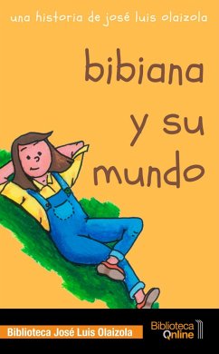 Bibiana y su mundo - Olaizola, José Luis