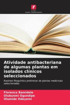 Atividade antibacteriana de algumas plantas em isolados clínicos seleccionados - Bamidele, Florence;Ogundipe, Olubunmi;Odeyemi, Olumide