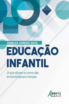 Cover Educação Infantil: O que Dizem e como são Entendidas as Crianças (eBook, ePUB)