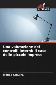 Una valutazione dei controlli interni: il caso delle piccole imprese - Kakucha, Wilfred