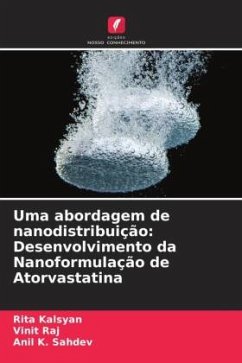 Uma abordagem de nanodistribuição: Desenvolvimento da Nanoformulação de Atorvastatina - Kalsyan, Rita;Raj, Vinit;Sahdev, Anil K.