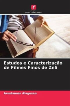 Estudos e Caracterização de Filmes Finos de ZnS - Alagesan, Arunkumar