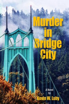 Murder In Bridge City (eBook, ePUB) - Luby, Kevin W.