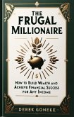 The Frugal Millionaire (eBook, ePUB)