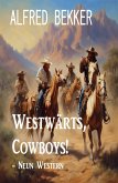 Westwärts, Cowboys! - Neun Western (eBook, ePUB)