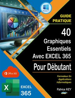 40 graphiques essentiels avec EXCEL 365 - rey, patrice