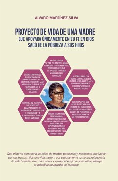 Proyecto de vida de una madre que, apoyada únicamente en su fe en dios, sacó de la pobreza a sus hijos (eBook, ePUB) - Silva, Alvaro Martinez