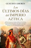 Los últimos días del Imperio azteca Los últimos días del Imperio azteca