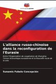 L'alliance russo-chinoise dans la reconfiguration de l'Eurasie