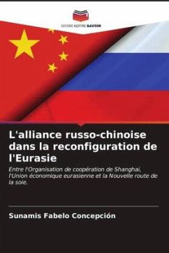 L'alliance russo-chinoise dans la reconfiguration de l'Eurasie - Fabelo Concepción, Sunamis