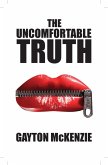The Uncomfortable Truth (eBook, ePUB) The Uncomfortable Truth (eBook, ePUB)