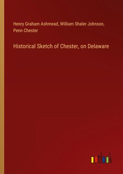 Historical Sketch of Chester, on Delaware