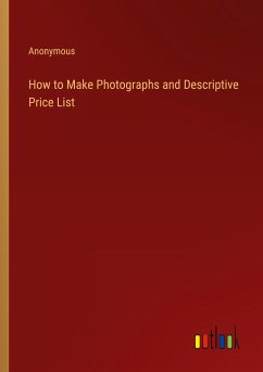 How to Make Photographs and Descriptive Price List