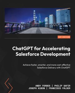 ChatGPT for Accelerating Salesforce Development (eBook, ePUB) - Forbes, Andy; Safir, Philip; Kubon, Joseph; Fálder, Francisco