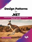 Design Patterns in .NET: Mastering design patterns to write dynamic and effective .NET Code (eBook, ePUB)