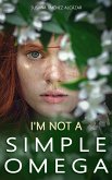 I'm Not A Simple Omega (eBook, ePUB)