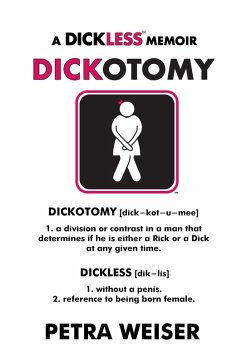 Dickotomy, A Dickless Memoir (eBook, ePUB) - Weiser, Petra