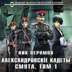 Aleksandrovskie Kadety. Smuta. Tom 1 (MP3-Download) - Perumov, Nick