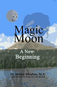 Magic Moon: A New Beginning (Vol. 4) (eBook, ePUB) - Moulton, Shirley