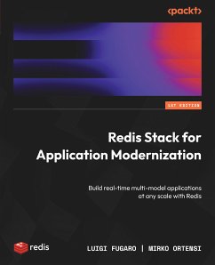 Redis Stack for Application Modernization (eBook, ePUB) - Fugaro, Luigi; Ortensi, Mirko